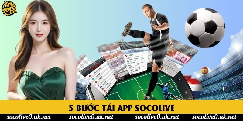 5 bước tải app Socolive
