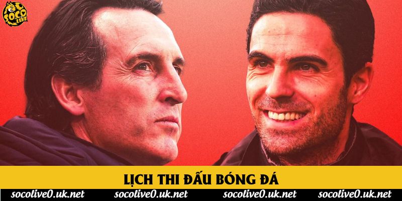 Lịch thi đấu bóng đá hôm nay - Xem lộ trình các giải đấu mới nhất