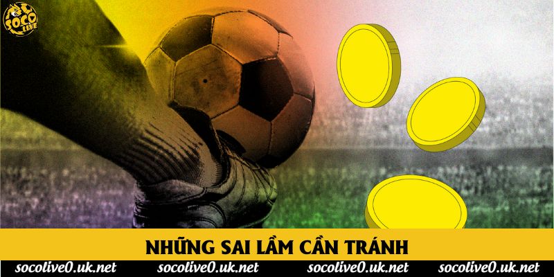 Những sai lầm cần tránh