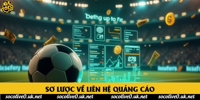 Sơ lược về liên hệ quảng cáo