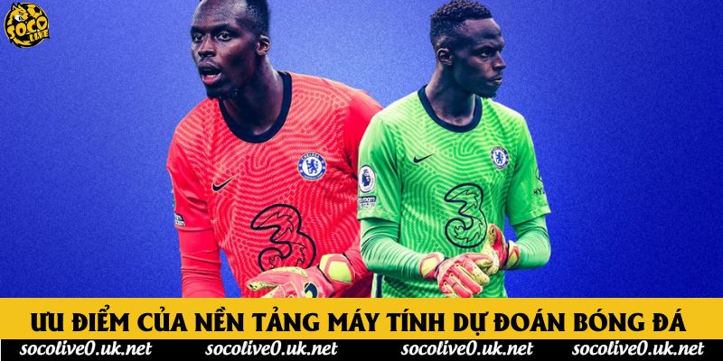 Ưu điểm của nền tảng máy tính dự đoán bóng đá 